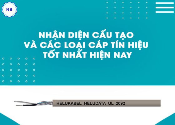 Nhận diện cấu tạo và các loại cáp tín hiệu tốt nhất hiện nay