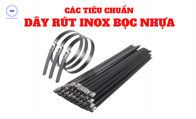 Các tiêu chuẩn dây rút inox bọc nhựa