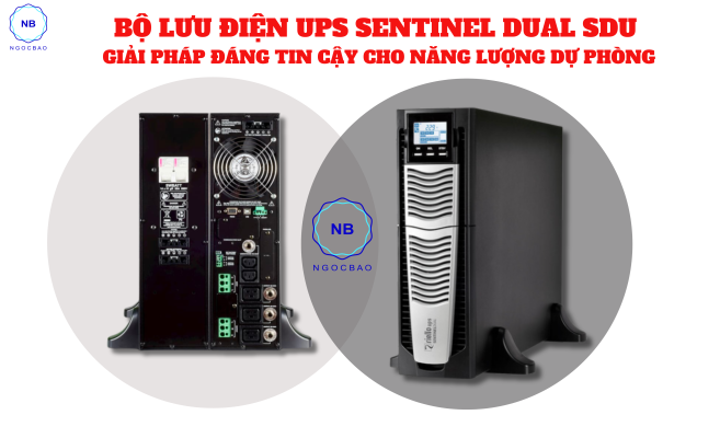 Bộ Lưu Điện UPS Sentinel Dual SDU - Giải pháp đáng tin cậy cho năng lượng dự phòng 